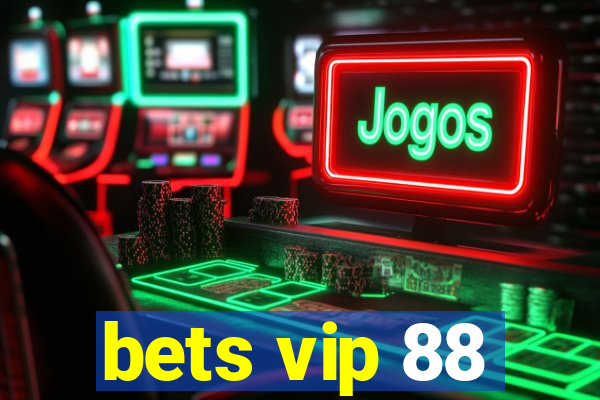 bets vip 88